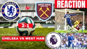 Chelsea vs West ham live score