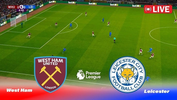 West Ham Vs Leicester City Live Match Today